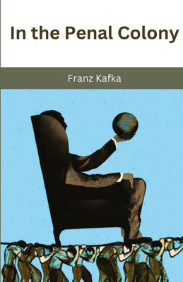In the Penal Colony(Hardcover, Franz Kafka)