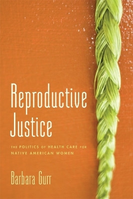 Reproductive Justice(English, Paperback, Gurr Barbara)