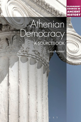 Athenian Democracy: A Sourcebook(English, Hardcover, Asmonti Luca Dr)