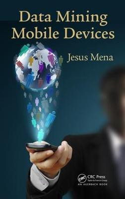 Data Mining Mobile Devices(English, Electronic book text, Mena Jesus)