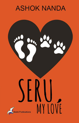 SERU MY LOVE(Paperback, Mr. Ashok Kumar Nanda)