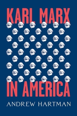 Karl Marx in America(English, Hardcover, Hartman Andrew)