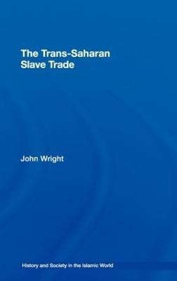 The Trans-Saharan Slave Trade(English, Hardcover, Wright John)