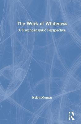 The Work of Whiteness(English, Hardcover, Morgan Helen)