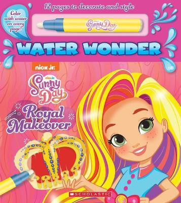 A Royal Makeover (a Sunny Day Water Wonder Storybook)(English, Board book, Scholastic)