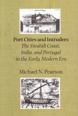 Port Cities and Intruders(English, Paperback, Pearson Michael N.)