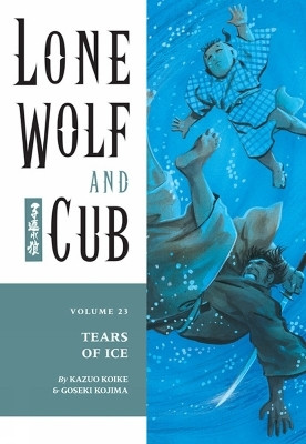 Lone Wolf And Cub Volume 23: Tears Of Ice(English, Paperback, Koike Kazuo)