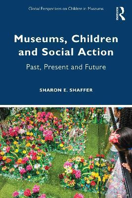 Museums, Children and Social Action(English, Electronic book text, Shaffer Sharon E.)