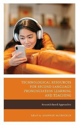 Technological Resources for Second Language Pronunciation Learning and Teaching(English, Hardcover, unknown)