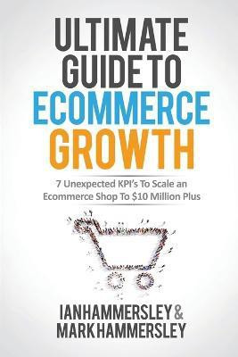 2022 Ultimate Guide to E-Commerce Growth(English, Paperback, Hammersley Ian)