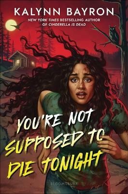 You're Not Supposed to Die Tonight(English, Hardcover, Bayron Kalynn)