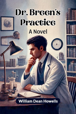 Dr. Breen's Practice A Novel(English, Paperback, Howells William Dean)