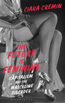 The Future is Feminine(English, Hardcover, Cremin Ciara Dr)