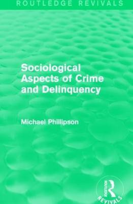 Sociological Aspects of Crime and Delinquency (Routledge Revivals)(English, Paperback, Phillipson Michael)