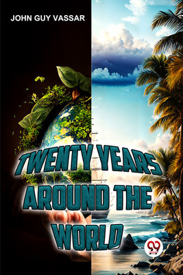 Twenty Years Around The World(Paperback, John Guy Vassar)