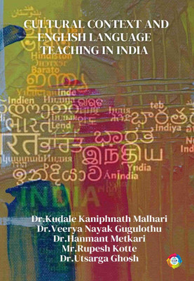 Cultural Context and English Language Teaching in India(Paperback, Dr.Kaniphnath Malhari Kudale, Dr.Veerya Nayak Gugulothu, Dr.Hanmant Metkari, Rupesh Kotte, Dr.Utsarga Ghosh)