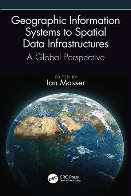 Geographic Information Systems to Spatial Data Infrastructures  - GEOGRAPHIC INFORMATION SYSTEMS TO SPATIAL DATA INFRASTRUCTURES A GLOBAL PERSPECTIVE (HB 2020)(English, Hardcover, unknown)