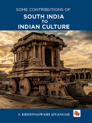 SOME CONTRIBUTIONS OF SOUTH INDIA(Hardcover, S. KRISHNASWAMI AIYANGAR)