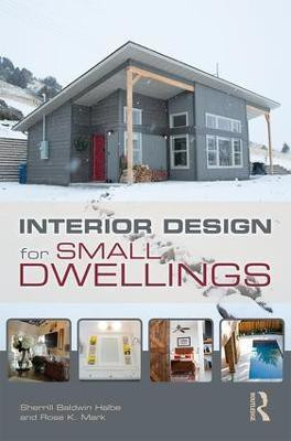 Interior Design for Small Dwellings(English, Paperback, Baldwin Halbe Sherrill)
