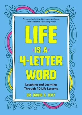 Life Is a 4-Letter Word(English, Paperback, Levy David A. Dr.)