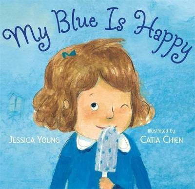 My Blue Is Happy(English, Hardcover, Young Jessica)