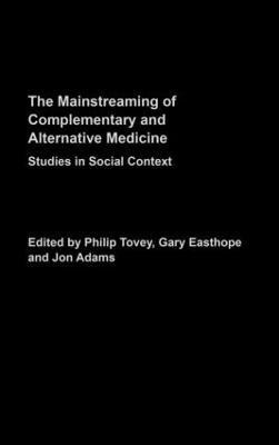 Mainstreaming Complementary and Alternative Medicine  - Studies in Social Context(English, Hardcover, unknown)