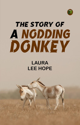The Story of a Nodding Donkey(Paperback, Laura Lee Hope)