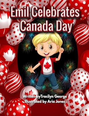 Emil Celebrates Canada Day(English, Paperback, George Tracilyn)