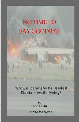 No Time to Say Goodbye(English, Paperback, Tyler Irwin)