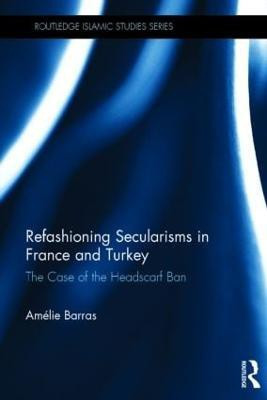 Refashioning Secularisms in France and Turkey(English, Hardcover, Barras Amelie)