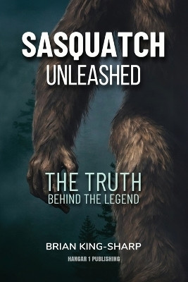 Sasquatch Unleashed(English, Paperback, King-Sharp Brian)