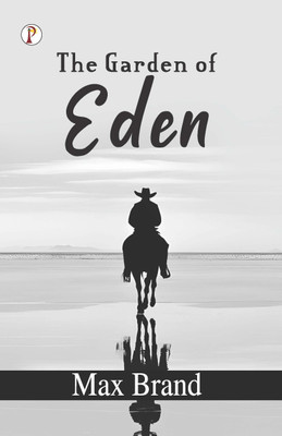 The Garden of Eden(Paperback, Max Brand)