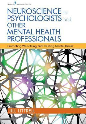 Neuroscience for Psychologists and Other Mental Health Professionals(English, Paperback, Littrell Jill)