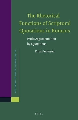 The Rhetorical Functions of Scriptural Quotations in Romans(English, Electronic book text, Kujanpaeae Katja)