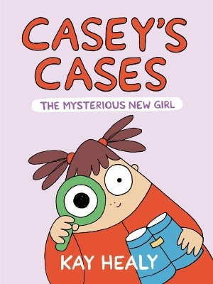 Casey's Cases: The Mysterious New Girl(English, Hardcover, Healy Kay)
