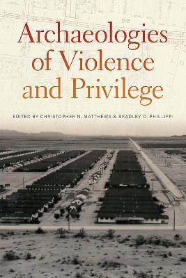 Archaeologies of Violence and Privilege(English, Hardcover, unknown)