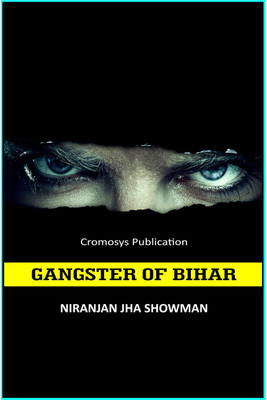 Gangster of Bihar(English, Paperback, Niranjan Jha Showman)
