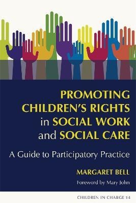 Promoting Children's Rights in Social Work and Social Care(English, Paperback, Bell Margaret)