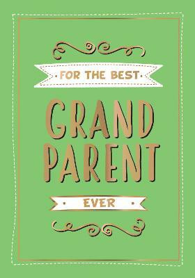For the Best Grandparent Ever(English, Hardcover, Publishers Summersdale)