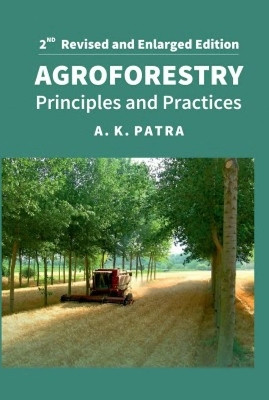 Agroforestry: Principles and Practices: 2nd Fully Revised and Enlarged Edition(English, Hardcover, Patra Alok Kumar)