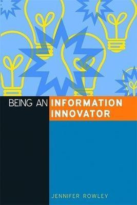 Being an Information Innovator(English, Paperback, Rowley Jennifer)
