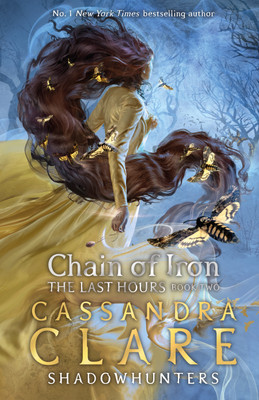 The Last Hours: Chain of Iron(English, Hardcover, Clare Cassandra)