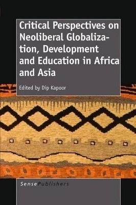Critical Perspectives on Neoliberal Globalization, Development and Education in Africa and Asia(English, Electronic book text, unknown)