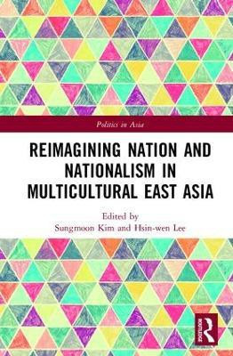 Reimagining Nation and Nationalism in Multicultural East Asia(English, Hardcover, unknown)