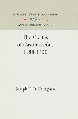 The Cortes of Castile-Leon, 1188-1350(English, Electronic book text, O'Callaghan Joseph F.)
