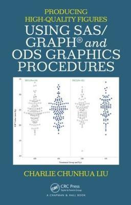 Producing High-Quality Figures Using SAS/GRAPH and ODS Graphics Procedures(English, Paperback, Liu Charlie Chunhua)