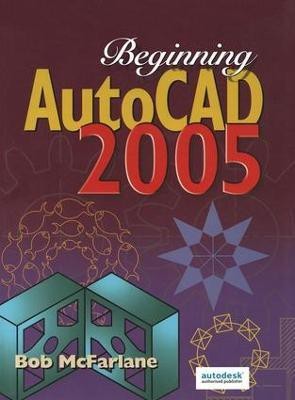 Beginning AutoCAD 2005(English, Paperback, McFarlane Bob)