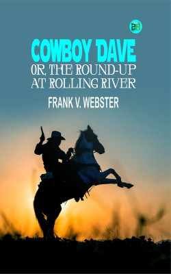 Cowboy Dave; Or, The Round-up at Rolling River(Paperback, Frank V. Webster)