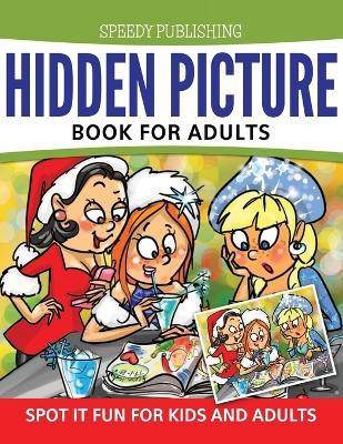 Hidden Picture Book For Adults(English, Paperback, Speedy Publishing LLC)