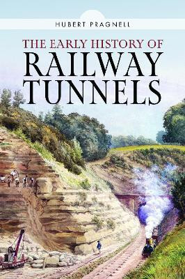 The Early History of Railway Tunnels(English, Hardcover, Pragnell Hubert)